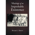 Musings of an Improbable Existence
