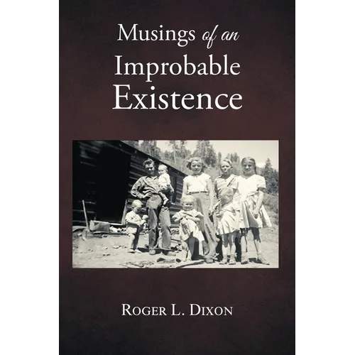 Musings of an Improbable Existence