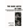 The Dark Abyss of Time: Archaeology and Memory