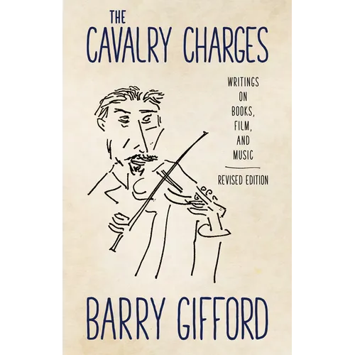 Cavalry Charges: Writings on Books, Film, and Music, Revised Edition