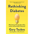 Rethinking Diabetes: What Science Reveals about Diet, Insulin, and Successful Treatments