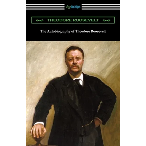The Autobiography of Theodore Roosevelt