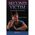 Second Victim: Error, Guilt, Trauma, and Resilience