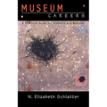 Museum Careers: A Practical Guide for Students and Novices