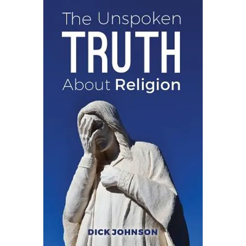 The Unspoken Truth About Religion
