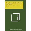 The Light in the Prison Window: The Life Story of Hans Nielsen Hauge