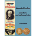Alexander Hamilton: Architect of the American Financial System