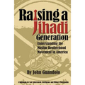 Raising a Jihadi Generation: Understanding the Muslim Brotherhood Movement in America