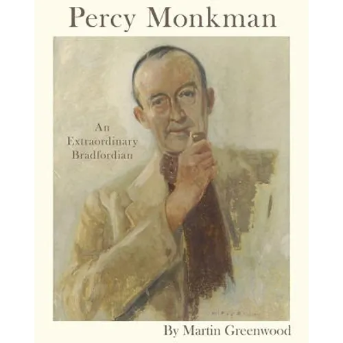 Percy Monkman: An Extraordinary Bradfordian