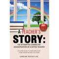 A Teacher's Story: The Attempted Character Assassination of a Gifted Teacher