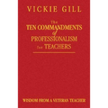 The Ten Commandments of Professionalism for Teachers: Wisdom from a Veteran Teacher
