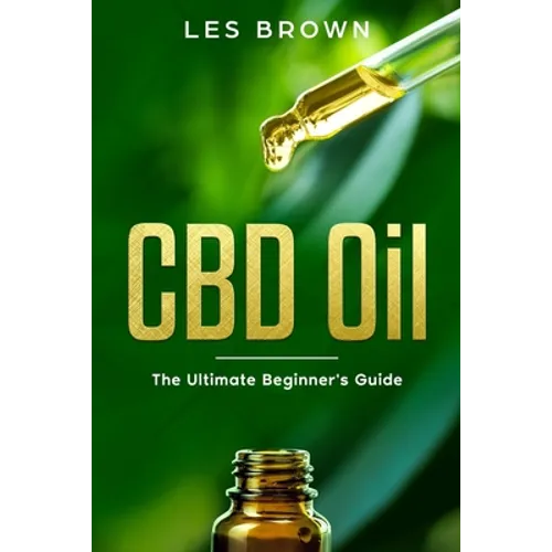 CBD Oil: The Ultimate Beginner's Guide