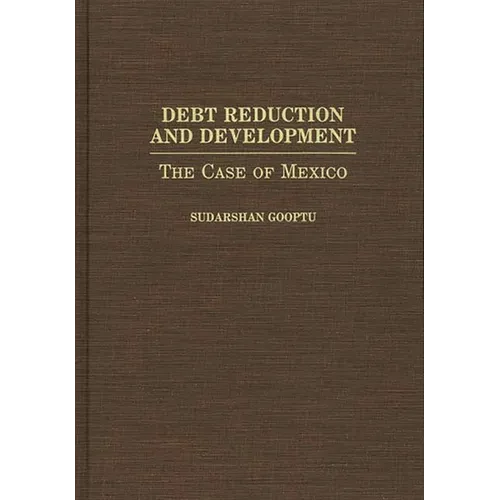 Debt Reduction and Development: The Case of Mexico