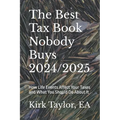 The Best Tax Book Nobody Buys 2024/2025: How Life Events Affect Your Taxes and What You Should Do About It