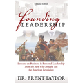Founding Leadership: Lessons on Business and Personal Leadership from the Men Who Brought You the American Revolution