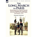 The Long March to Paris: Reminiscences of a Dane in Prussian Service Throughout the Napoleonic Era to the Fall of the French Capital and Empero