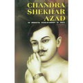 Chandra Shekhar Azad: An Immortal Revolutionary of India