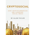 Cryptosocial: How Cryptocurrencies Are Changing Social Media