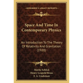 Space And Time In Contemporary Physics: An Introduction To The Theory Of Relativity And Gravitation (1920)