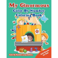 My Ginormous Color By Number Coloring Book - Color By Number Large Edition