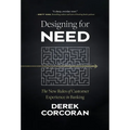Designing for Need: The New Rules of Customer Experience in Banking