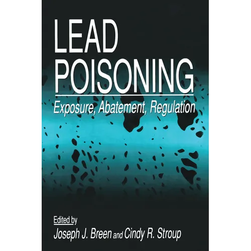 Lead Poisoning: Exposure, Abatement, Regulation
