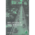 Milan Since the Miracle: City, Culture and Identity