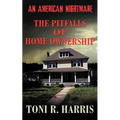 An American Nightmare - The Pitfalls of Home Ownership
