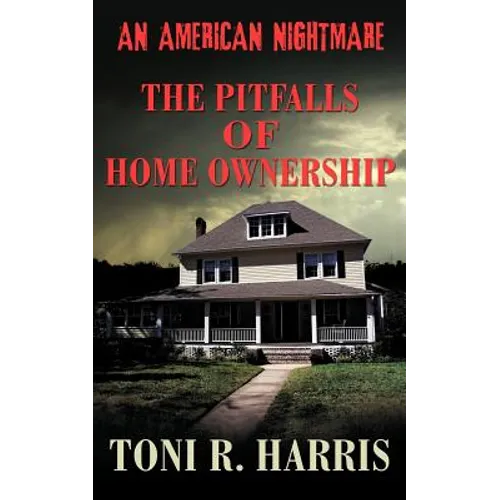 An American Nightmare - The Pitfalls of Home Ownership