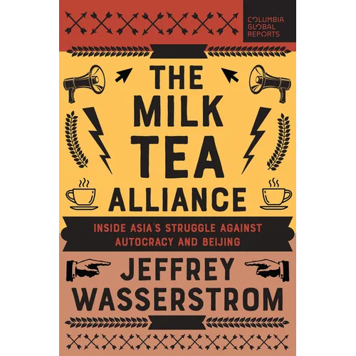 The Milk Tea Alliance: Inside Asia's Struggle Against Autocracy and Beijing