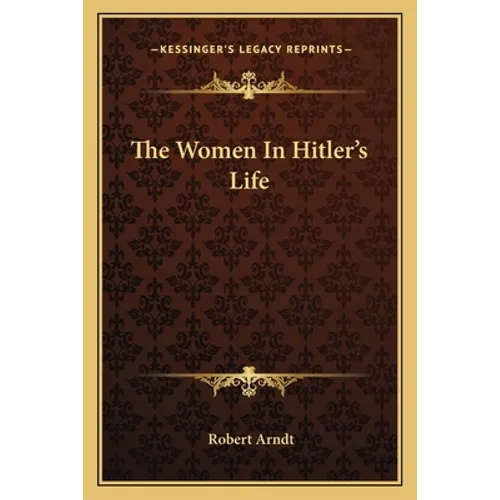 The Women In Hitler's Life