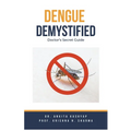 Dengue Demystified: Doctor's Secret Guide