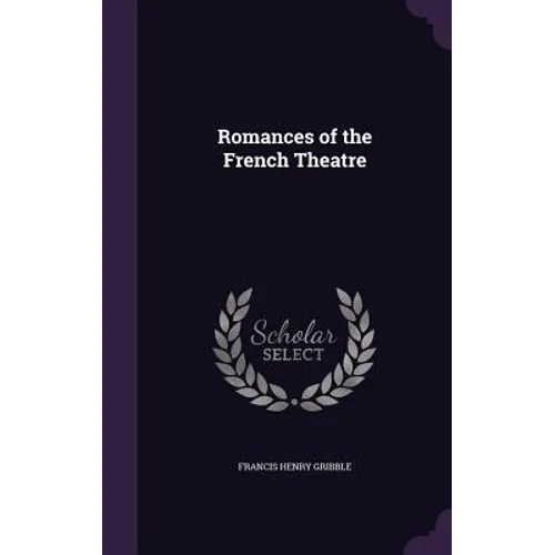 Romances of the French Theatre