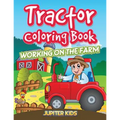 Tractor Coloring Book: Working On The Farm