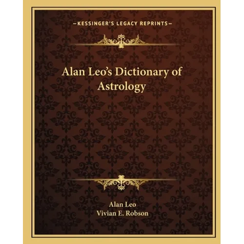 Alan Leo's Dictionary of Astrology