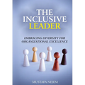 The Inclusive Leader: Embracing Diversity for Organizational Excellence