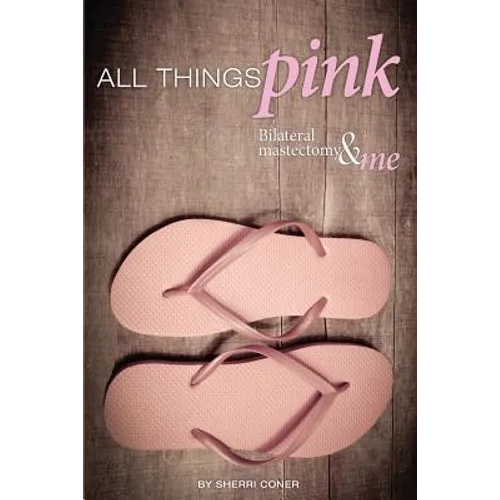 All Things Pink: Bilateral Masectomy & Me