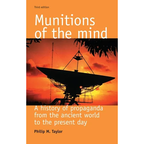 Munitions of the Mind: A History of Propaganda from the Ancient World to the Present Era