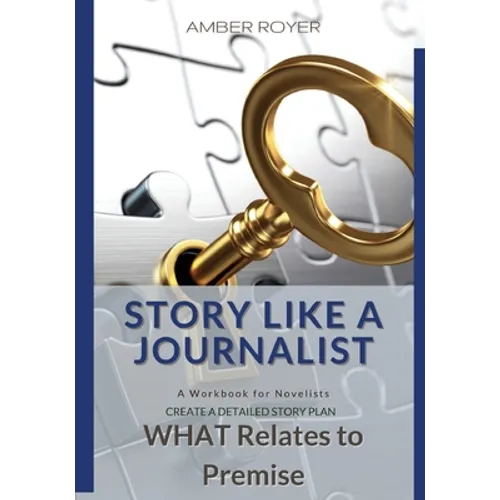 Story Like a Journalist - What Relates to Premise