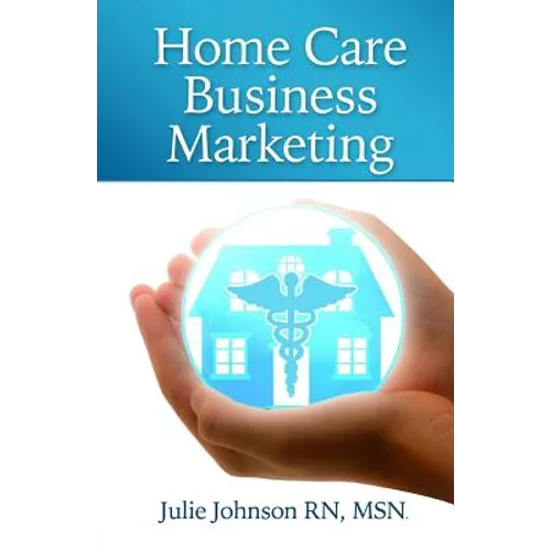 Home Care Business Marketing