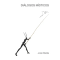 Diálogos Místicos: José Bedia