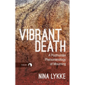 Vibrant Death: A Posthuman Phenomenology of Mourning
