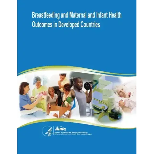 Breastfeeding and Maternal and Infant Health Outcomes in Developed Countries: Evidence Report/Technology Assessment Number 153