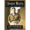 Chester Morris: His Life and Career