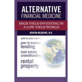 Alternative Financial Medicine: High Yield Investing in a Low Yield World