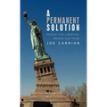 A Permanent Solution: Rescue Our Liberties; Regain Our Pride