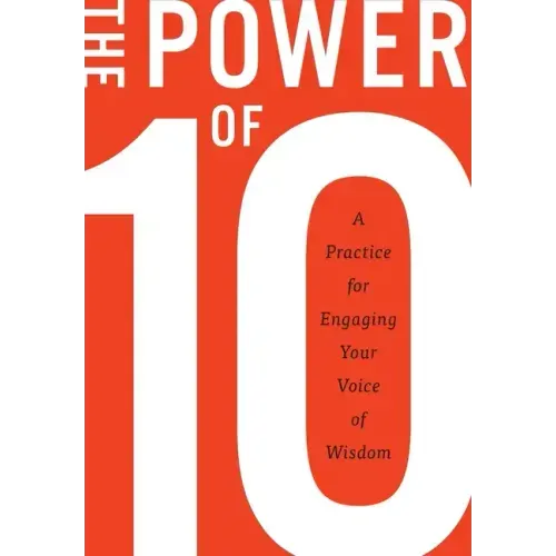 The Power of 10: A practice for engaging your voice of wisdom