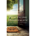Practicing Hospitality: The Joy and Grace of Loving Strangers