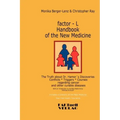 factor-L Handbook of the New Medicine - The Truth about Dr. Hamer's Discoveries: Conflicts-Triggers-Courses regarding cancer and other curable disease