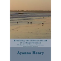 Breaking the Silence: Death of a Superwoman: My Battle with Sjogrens Syndrome and Chronic Illness